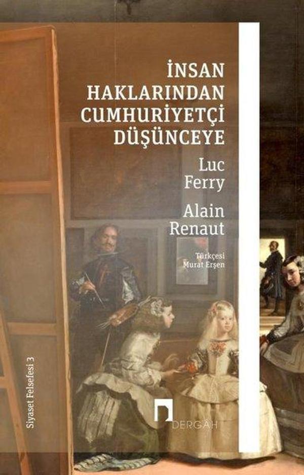 İnsan Haklarından Cumhuriyetçi Düşünceye - Siyaset Felsefesi 3 - Dergah Yayınları - Image 1