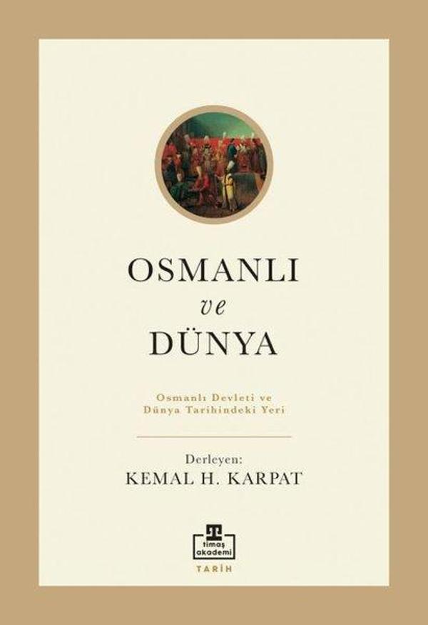 Osmanlı ve Dünya - Osmanlı Devleti ve Dünya Tarihindeki Yeri - Timaş Akademi - Image 1