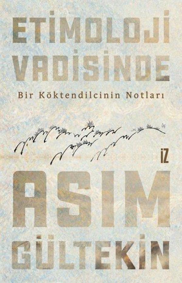 Etimoloji Vadisinde Bir Köktendilcinin Notları - İz Yayıncılık - Image 1