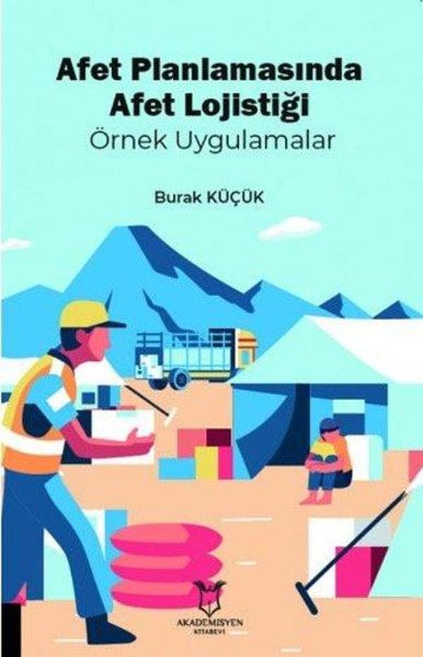 Afet Planlamasında Afet Lojistiği Örnek Uygulamalar - Akademisyen Kitabevi - Image 1