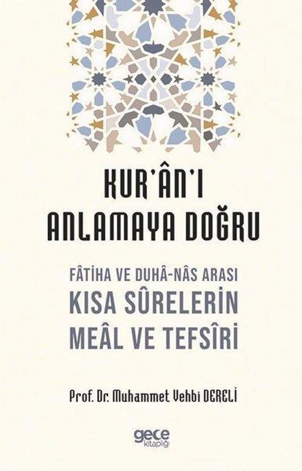 Kur'an'ı Anlamaya Doğru - Fatiha ve Duha-Nas Arası Kısa Surelerin Meal ve Tefsiri - Gece Kitaplığı - Image 1
