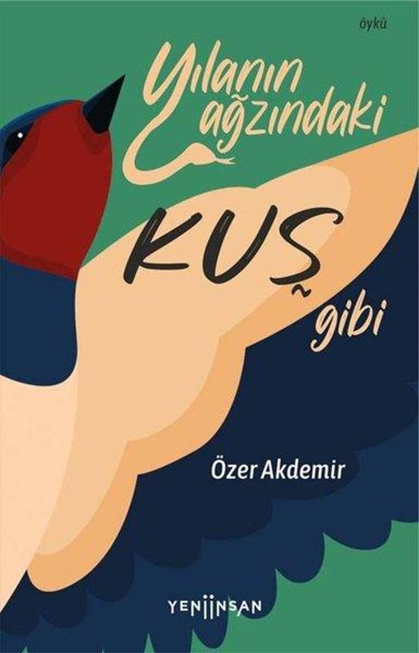 Yılanın Ağzındaki Kuş Gibi - Yeni İnsan Yayınevi - Image 1