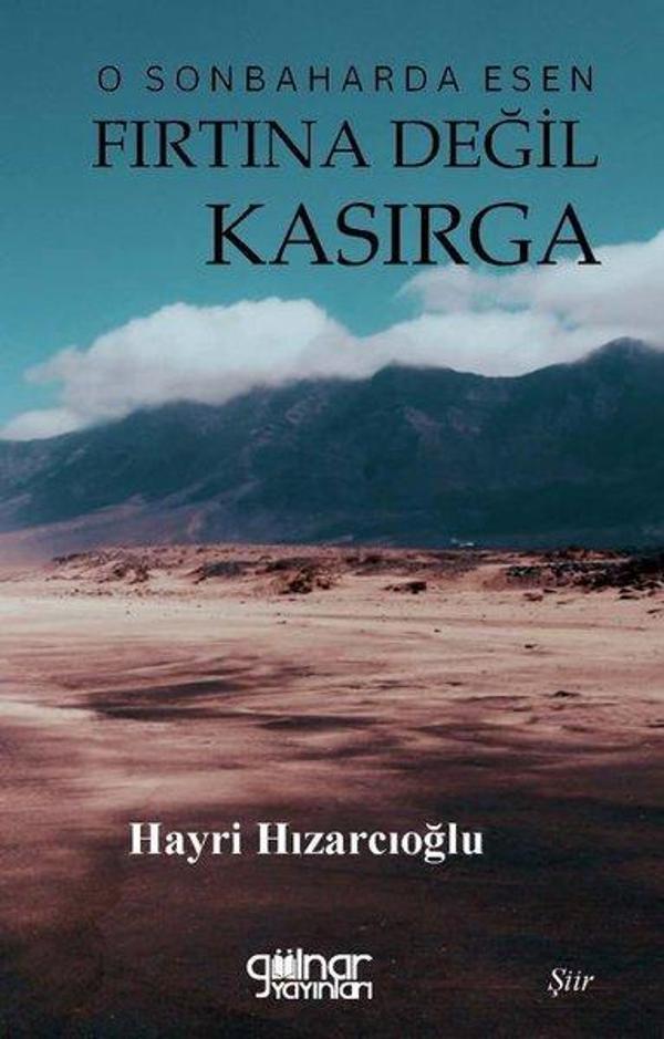 O Sonbaharda Esen Fırtına Değil Kasırga - Gülnar Yayınları - Image 1