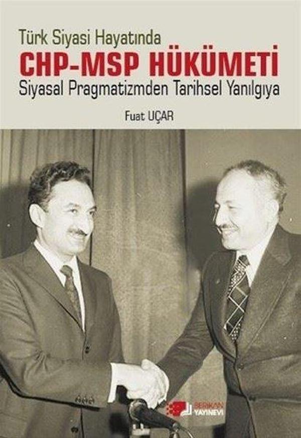Türk Siyasi Hayatında CHP - MSP Hükümeti - Siyasal Pragmatizmden Tarihsel Yanılgıya - Berikan Yayınevi - Image 1