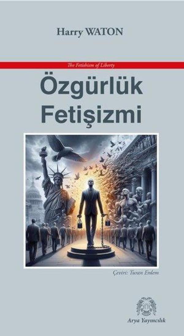 Özgürlük Fetişizmi - Arya Yayıncılık - Image 1