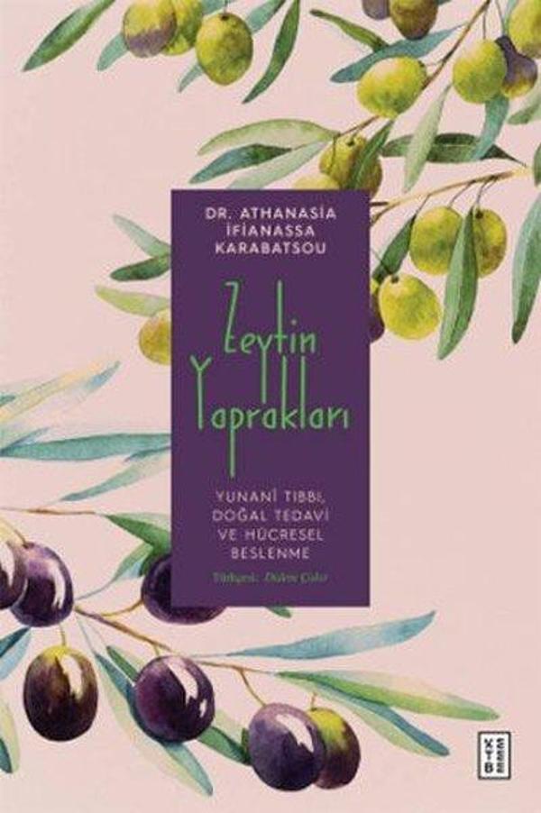 Zeytin Yaprakları: Yunani Tıbbı Doğal Tedavi ve Hücresel Beslenme - Ketebe - Image 1