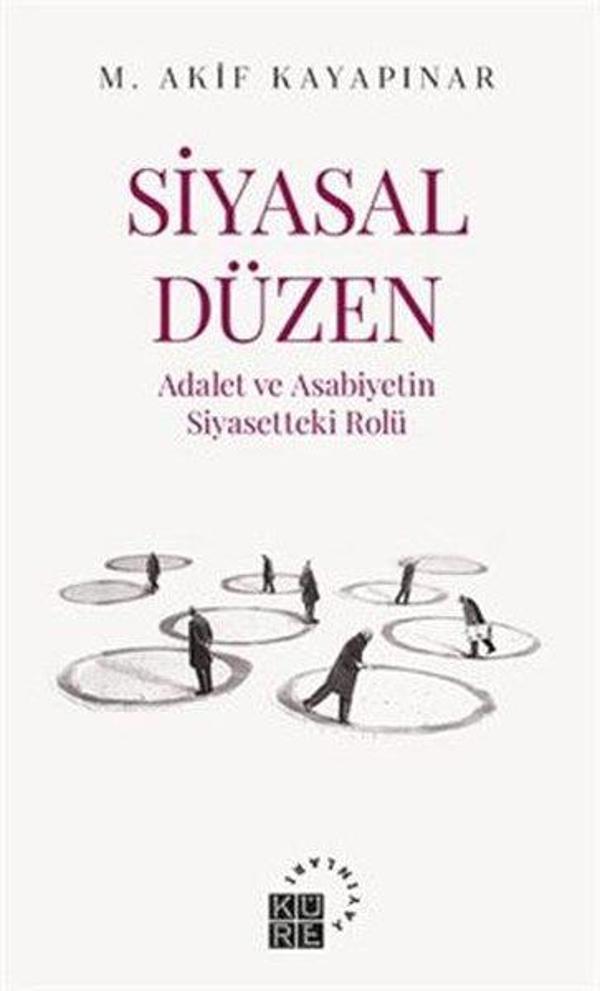 Siyasal Düzen: Adalet ve Asabiyetin Siyasetteki Rolü - Küre Yayınları - Image 1