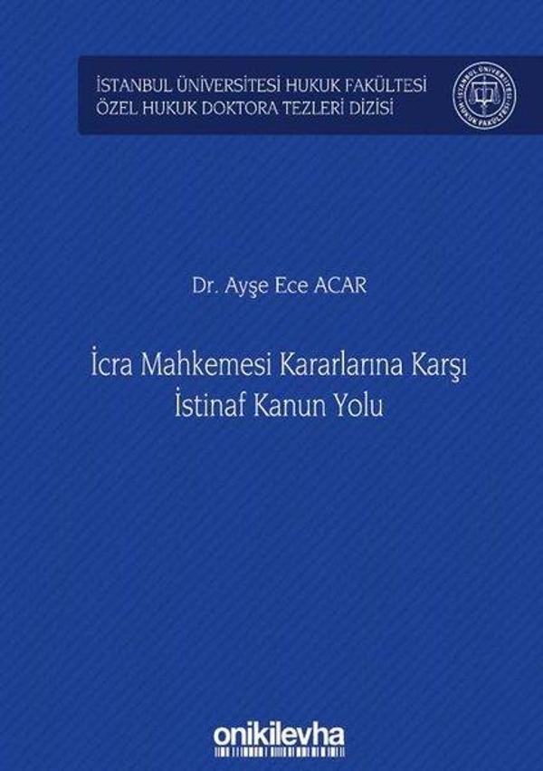 İcra Mahkemesi Kararlarına Karşı İstinaf Kanun Yolu İstanbul Üniversitesi Hukuk Fakültesi Özel Hukuk - On İki Levha Yayıncılık - Image 1