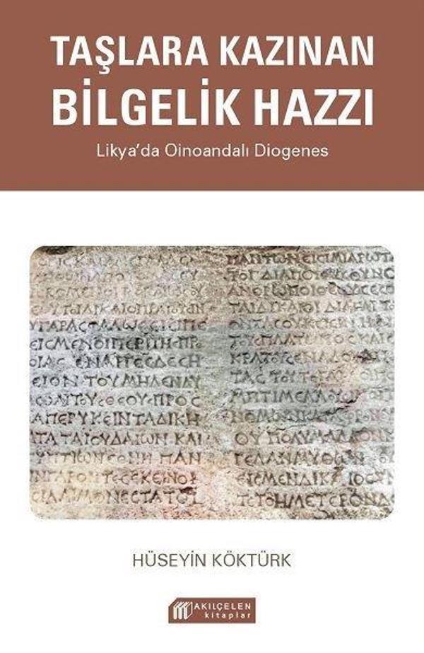Taşlara Kazınan Bilgelik Hazzı - Likya'da Oinoandalı Diogenes - Akılçelen Kitaplar - Image 1