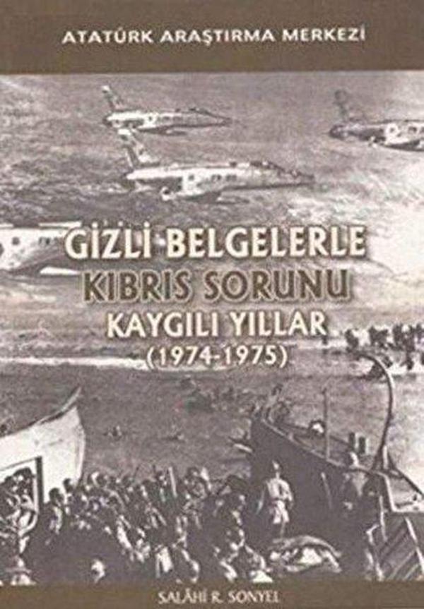 Gizli Belgelerle Kıbrıs Sorunu - Kaygılı Yıllar 1974 - 1975 - Atatürk Araştırma Merkezi - Image 1