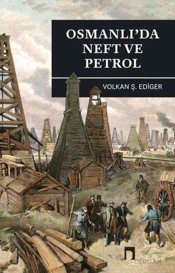 Osmanlı'da Neft ve Petrol - Dergah Yayınları - Image 1