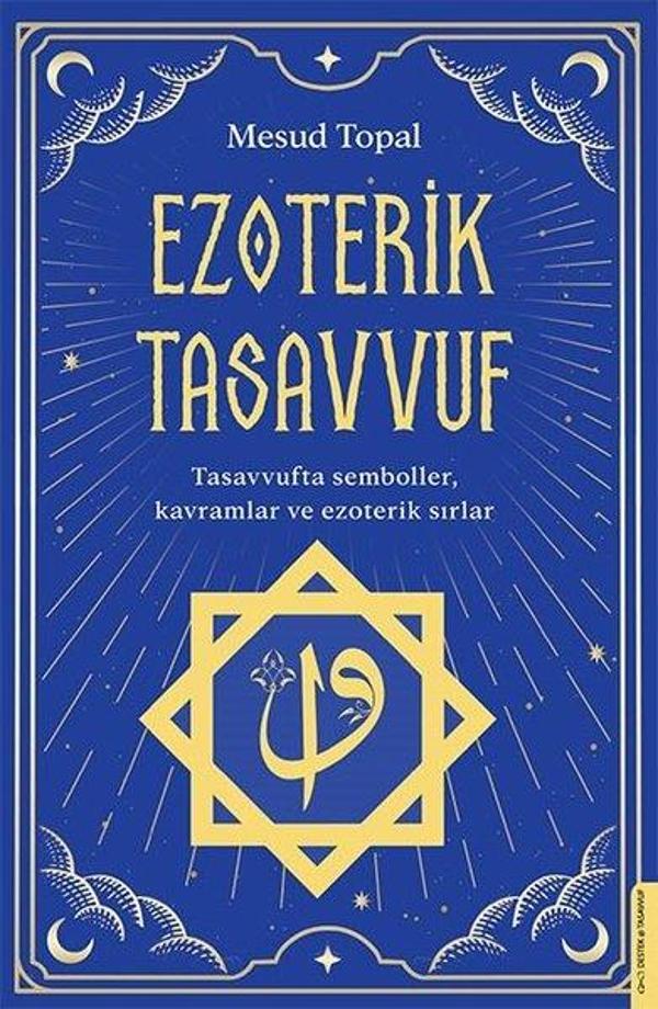 Ezoterik Tasavvuf - Tasavvufta Semboller Kavramlar ve Ezoterik Sırlar - Destek Yayınları - Image 1