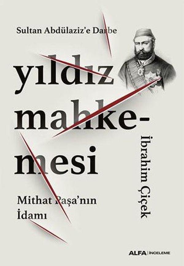 Yıldız Mahkemesi - Mithat Paşa'nın İdamı - Alfa Yayıncılık - Image 1