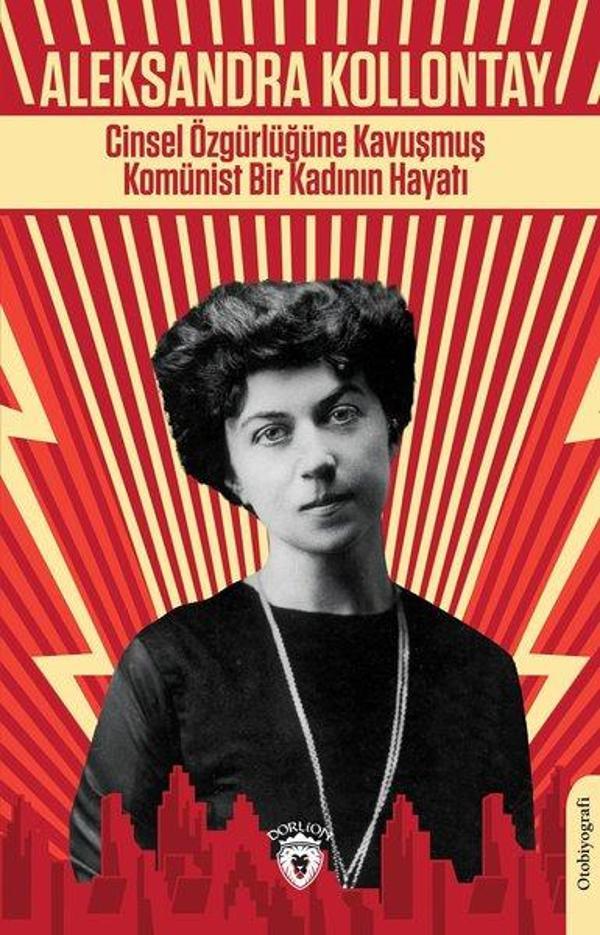 Cinsel Özgürlüğüne Kavuşmuş Komünist Bir Kadının Hayatı - Dorlion Yayınevi - Image 1