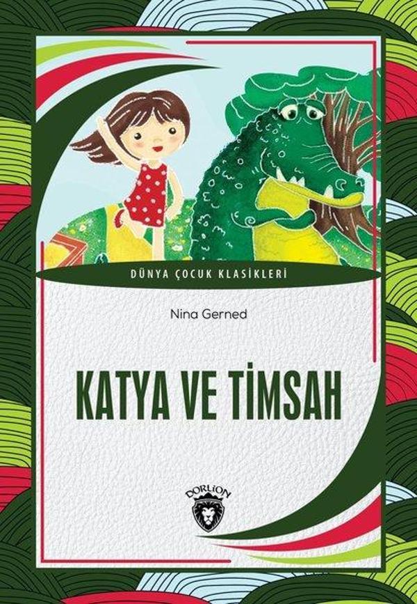 Katya ve Timsah - Dünya Çocuk Klasikleri - Dorlion Yayınevi - Image 1