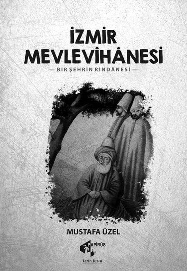 İzmir Mevlevihanesi -Bir Şehrin Rindanesi - Papirüs Yayın - Image 1