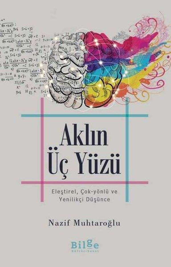 Aklın Üç Yüzü: Eleştirel Çok-Yönlü ve Yenilikçi Düşünce - Bilge Kültür Sanat - Image 1