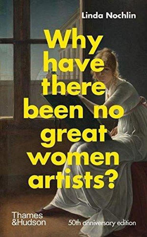 Why Have There Been No Great Women Artists?: 50th Anniversary Edition  - Thames & Hudson - Image 1