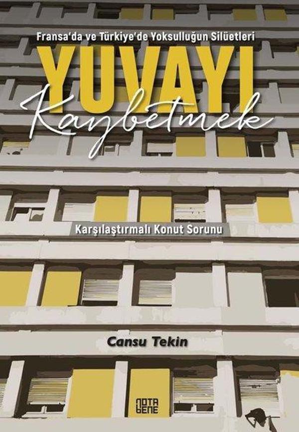 Fransada ve Türkiye'de Yoksulluğun Silüetleri Yuvayı Kaybetmek - Karşılaştırmalı Konut Sorunu - Nota Bene Yayınları - Image 1