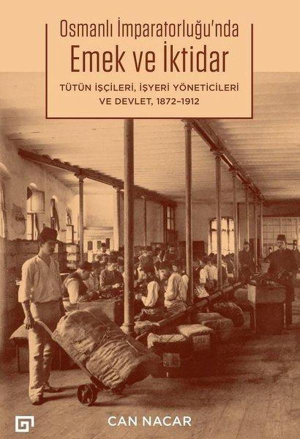 Osmanlı İmparatorluğu'nda Emek ve İktidar: Tütün İşçileri İşyeri Yöneticileri ve Devlet 1872 - 1912 - Koç Üniversitesi Yayınları - Image 1