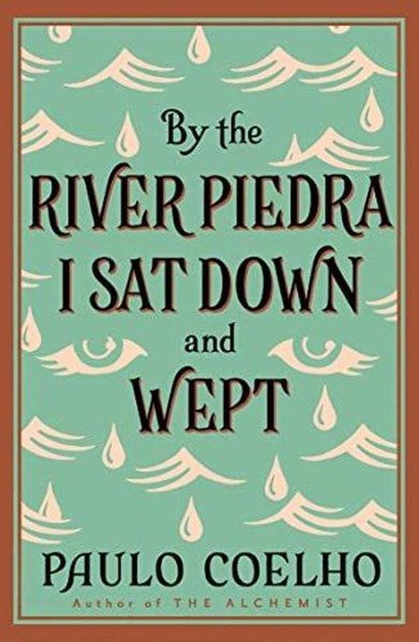 By the River Piedra I Sat Down and Wept: A Novel of Forgiveness - Harper Collins Publishers - Image 1