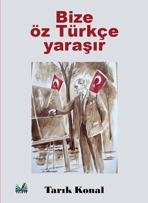 Bize Öz Türkçe Yaraşır - İzan Yayıncılık - Image 1