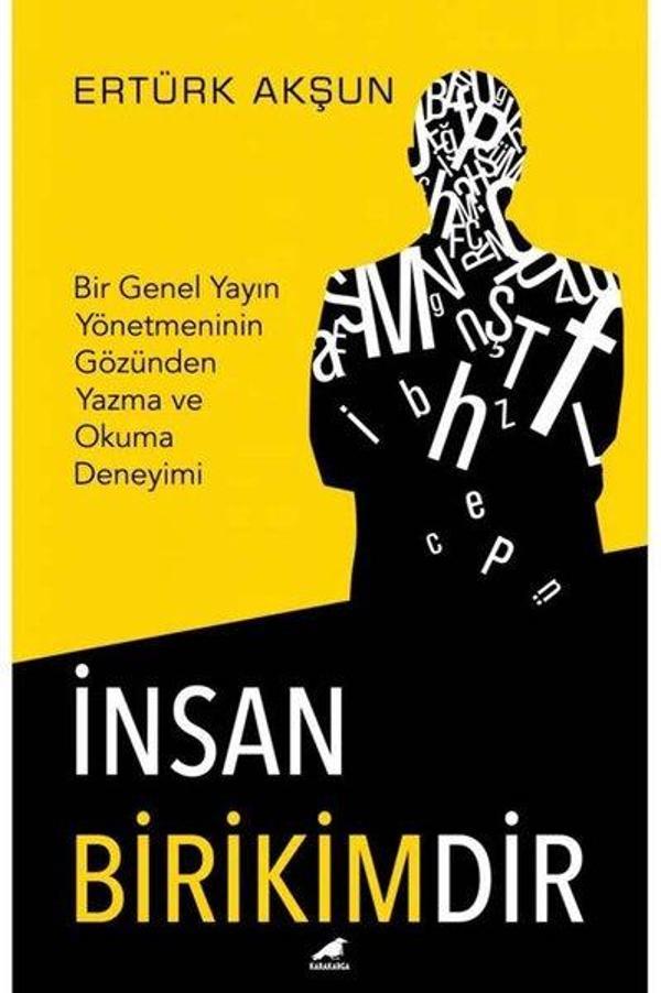 İnsan Birikimdir-Bir Genel Yayın Yönetmeninin Gözünden Yazma ve Okuma Deneyimi - Karakarga - Image 1
