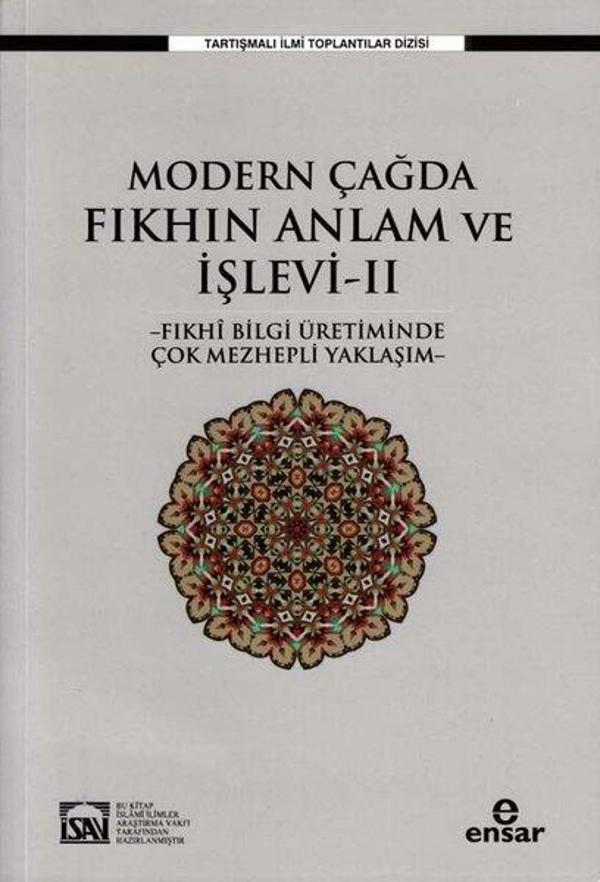 Modern Çağda Fıkhın Anlam ve İşlevi 2 - Fıkhi Bilgi Üretiminde Çok Mezhepli Yaklaşım - Ensar Neşriyat - Image 1