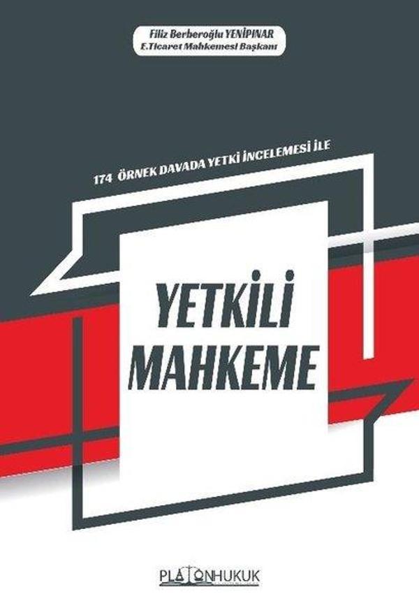 Yetkili Mahkeme - 174 Örnek Davada Yetki İncelemesi ile - Platon Hukuk Yayınevi - Image 1