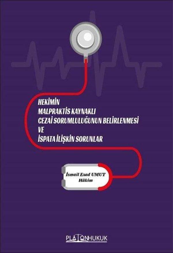 Hekimin Malpraktis Kaynaklı Cezai Sorumluluğunun Belirlenmesi ve İspata İlişkin Sorunlar - Platon Hukuk Yayınevi - Image 1