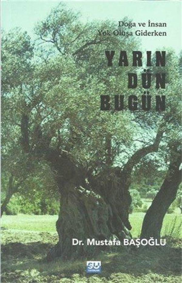 Yarın Dün Bugün - Doğa ve İnsan Yok Oluşa Giderken - Su Yayınları - Image 1