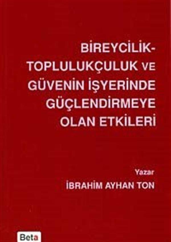 Bireycilik Toplulukçuluk ve Güvenin İşyerinde Güçlendirmeye Olan Etkileri - Beta Yayınları - Image 1