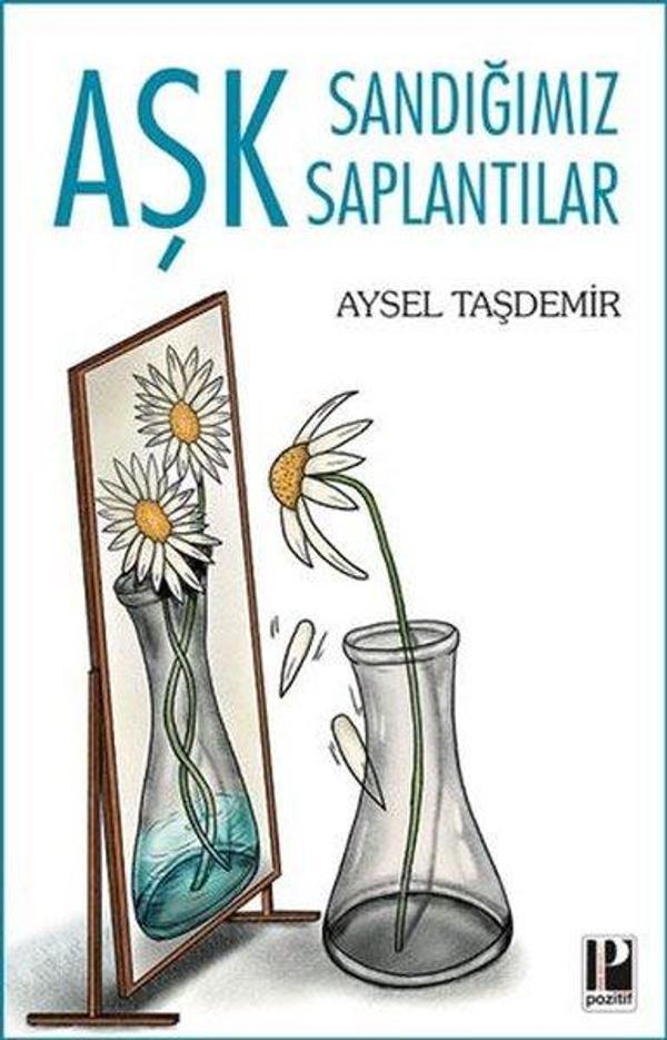 Aşk Sandığımız Saptantılar - Pozitif Yayıncılık - Image 1