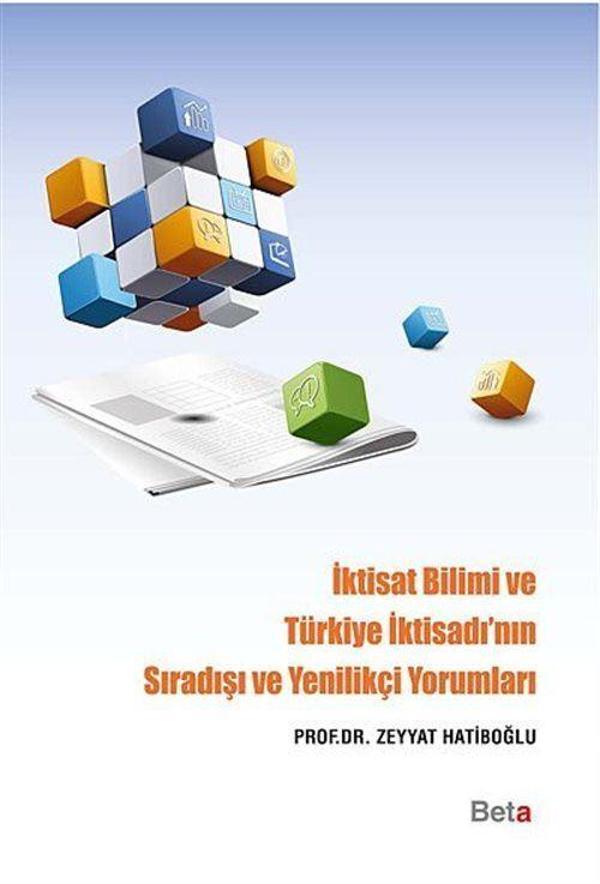 İktisat Bilimi ve Türkiye İktisadı'nın Sıradışı ve Yenilikçi Yorumları - Beta Yayınları - Image 1