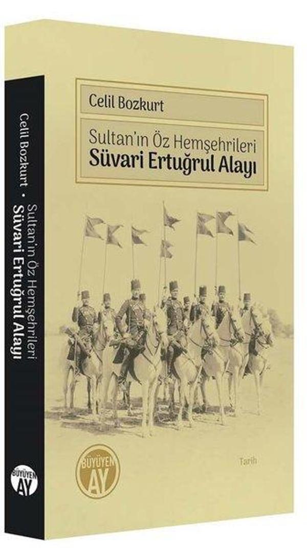 Sultan'ın Öz Hemşehrileri - Süvari Ertuğrul Alayı - Büyüyenay Yayınları - Image 1