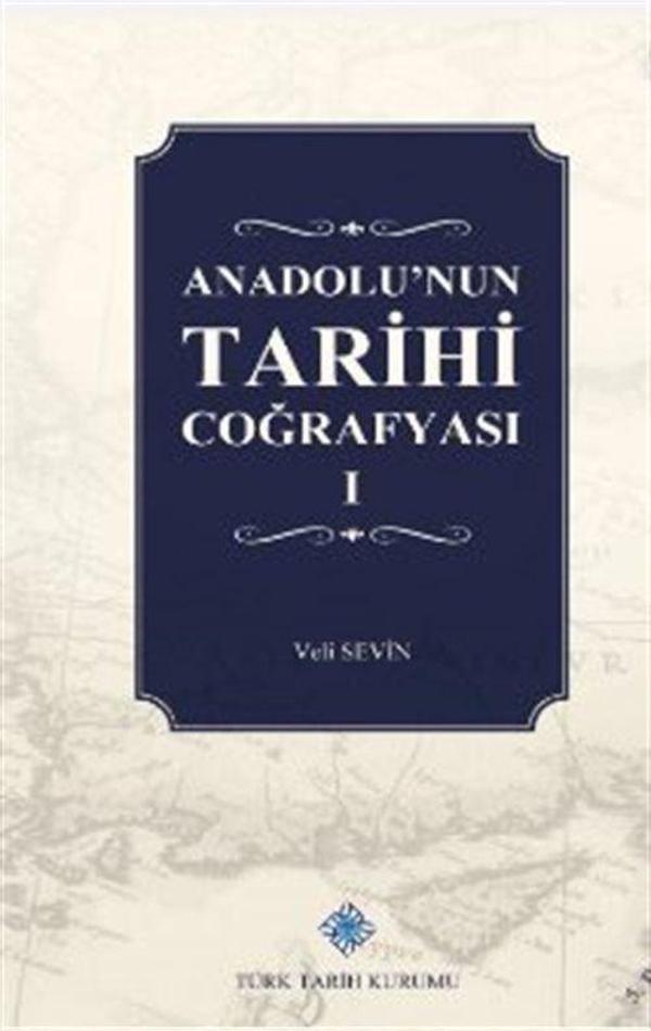Anadolu'nun Tarihi Coğrafyası (I. Cilt) - Türk Tarih Kurumu Yayınları - Image 1