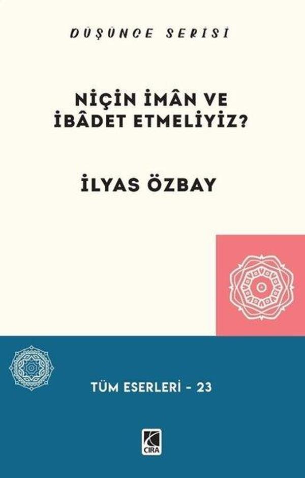 Niçin İman ve İbadet Etmeliyiz? - Çıra Yayınları - Image 1