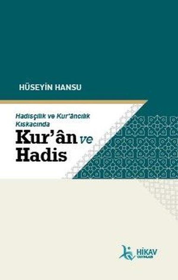 Hadisçilik ve Kur'ancılık Kıskacında Kur'an ve Hadis - Hikav Yayınları - Image 1