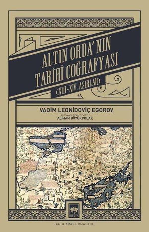 Altın Orda'nın Tarihi Coğrafyası: 13-14. Asırlar - Ötüken Neşriyat - Image 1