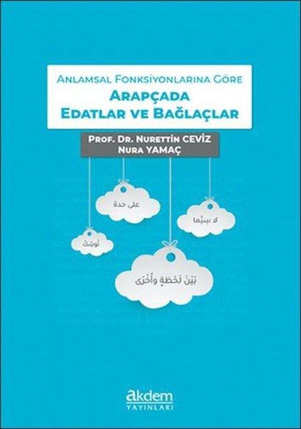 Anlamsal Fonksiyonlarına Göre Arapçada Edatlar ve Bağlaçlar - Akdem Yayınları - Image 1