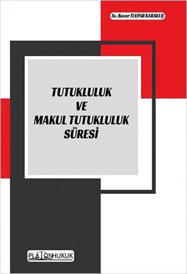 Tutukluluk ve Maktul Tutukluluk Süresi - Platon Hukuk Yayınevi - Image 1