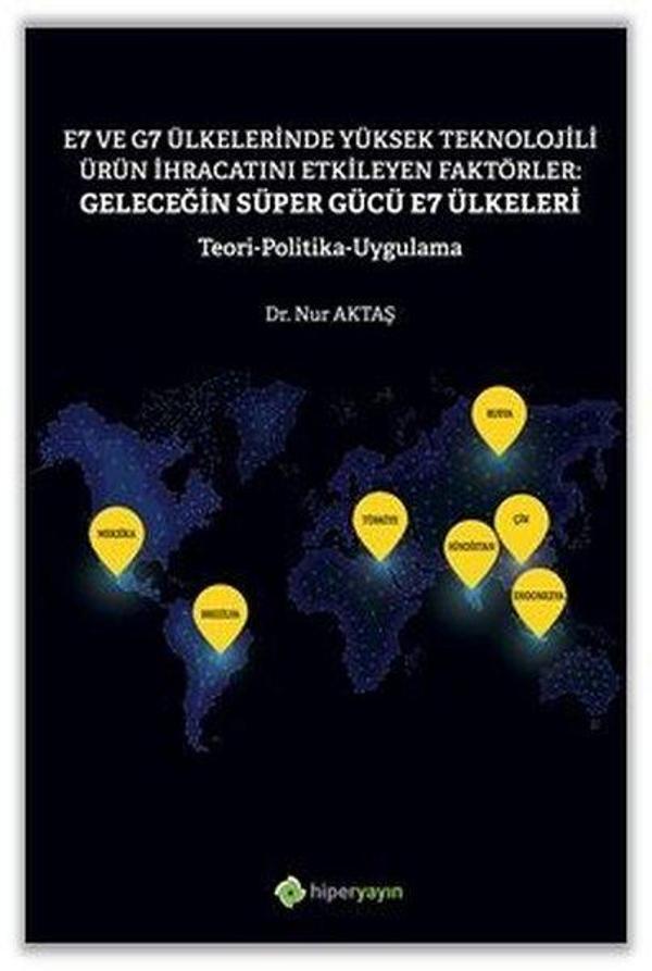 E7 ve G7 Ülkelerinde Yüksek Teknolojili Ürün İhracatını Etkileyen Faktörler: Geleceğin Süper Gücü E7 - Hiperlink - Image 1