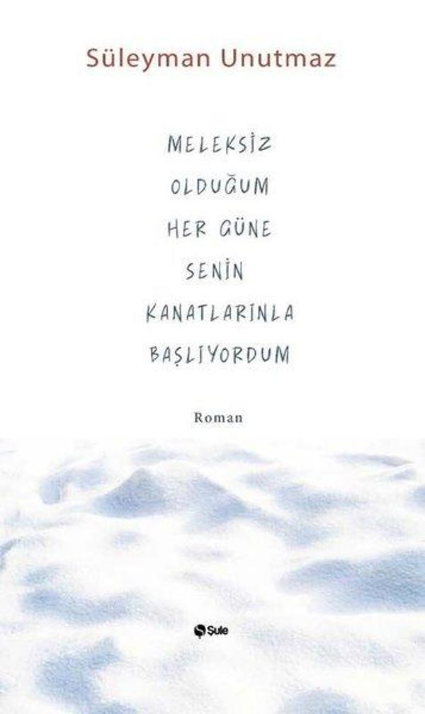 Meleksiz Olduğum Her Güne Senin Kanatlarınla Başlıyorum - Şule Yayınları - Image 1