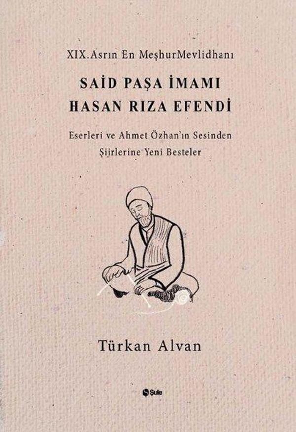 Said Paşa İmamı Hasan Rıza Efendi: Eserleri ve Ahmet Özhan'ın Sesinden Şiirlerine Yeni Besteler - Şule Yayınları - Image 1