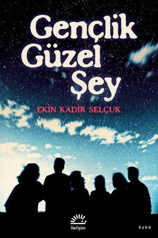 Gençlik Güzel Şey - İletişim Yayınları - Image 1