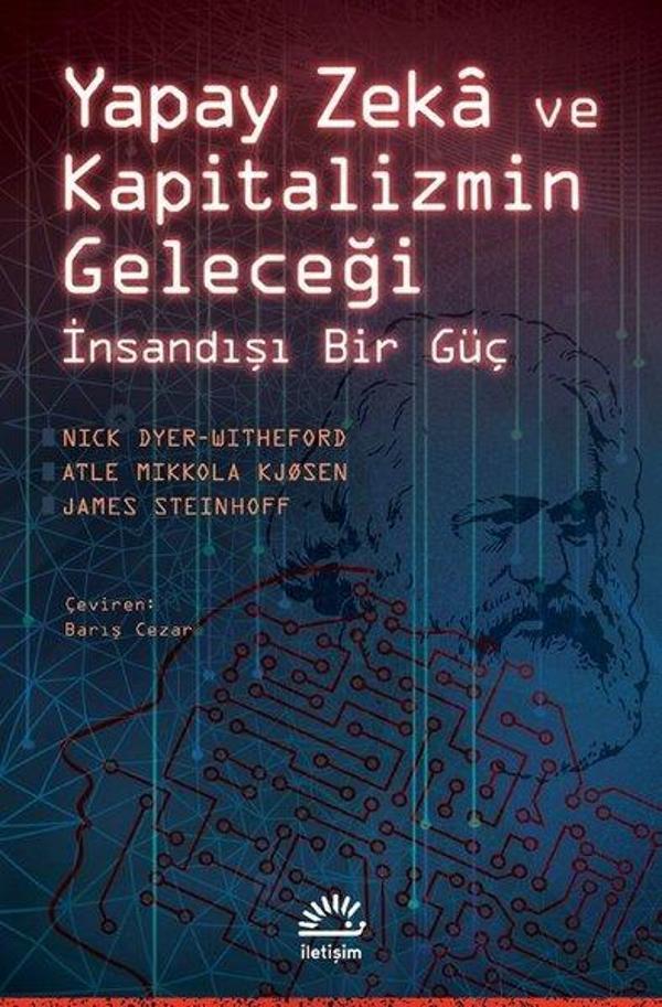 Yapay Zeka ve Kapitalizmin Geleceği - İnsandışı Bir Güç - İletişim Yayınları - Image 1