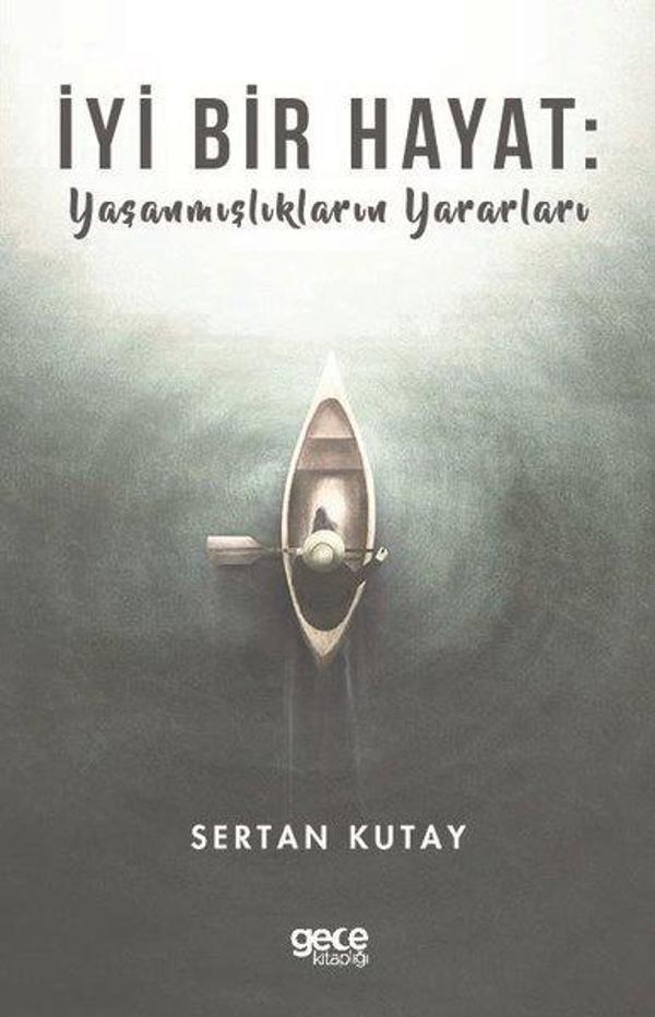 İyi Bir Hayat: Yaşanmışlıkların Yararları - Gece Kitaplığı - Image 1