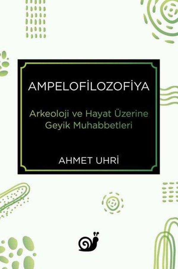 Ampelofilozofiya: Arkeoloji ve Hayat Üzerine Geyik Muhabbetleri - Sakin Kitap - Image 1