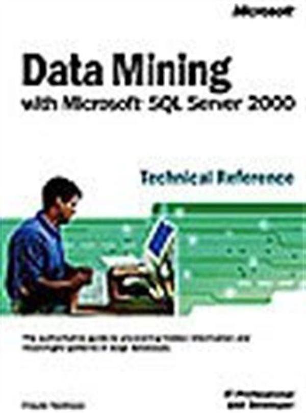 Data Mining with Microsoft® SQL Server 2000 Technical Reference - Microsoft Yayınevi - Image 1