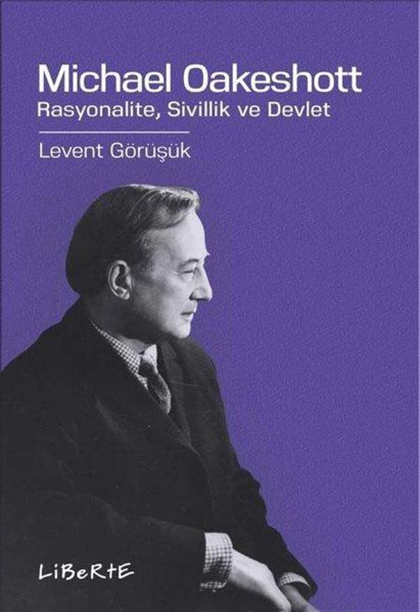 Michael Oakeshott: Rasyonalite Sivillik ve Devlet - Liberte - Image 1